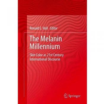 Melanin Millennium: 21st Century Skin Color Discourse Guide