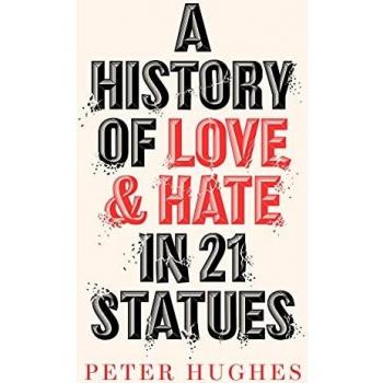 Historia de Amor y Odio en 21 Estatuas - Libro Tapa Dura de Peter Hughes