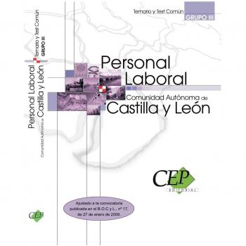 Personal Laboral de la Comunidad Autónoma de Castilla y León. Grupo III. Temario y Test Común