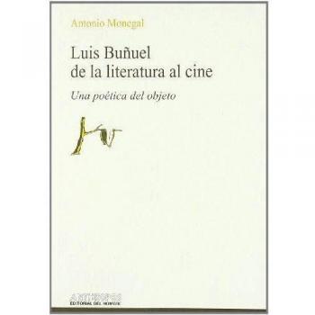 Luis Buñuel De La Literatura Al Cine