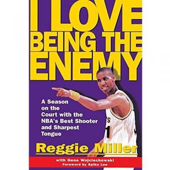 I Love Being the Enemy: A Season on the Court with the NBA's Best Shooter and Sharpest Tongue