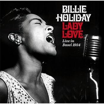 Lady Love: Live in Basel 1954 - Billie Holiday