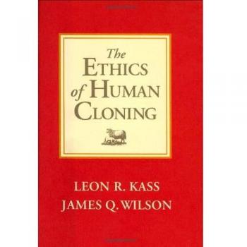 The Ethics of Human Cloning