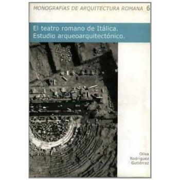El Teatro Romano de Itálica. Estudio arqueoarquitectónico: 8