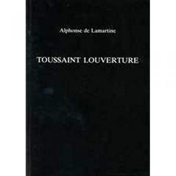 Toussaint Louverture: Literary Texts and Historical Analysis