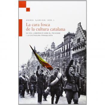 Cara fosca de la cultura catalana,La: La col·laboració amb el feixisme i la dictadura franquista: 25 - Jordi Larios Aznar