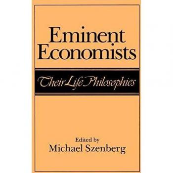 Eminent Economists: Their Life Philosophies