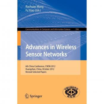 Advances in Wireless Sensor Networks: 6th China Conference, CWSN 2012, Huangshan, China, October 25-27, 2012, Revised Selected Papers