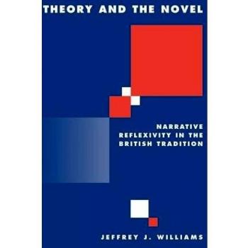 Teoría y la Novela: Reflexividad Narrativa en la Tradición Británica (Literatura, Cultura, Teoría, Volumen 28) - Tapa Dura