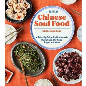 Chinese Soul Food: A Friendly Guide for Homemade Dumplings, Stir-Fries, Soups, and More