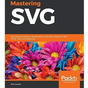 Dominando SVG: Animaciones Web, Visualizaciones y Gráficos Vectoriales con HTML, CSS y JavaScript (Edición en Español)