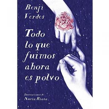 Todo lo que fuimos ahora es polvo - Benji Verdes