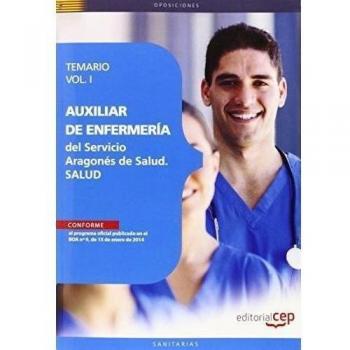 Auxiliar de Enfermería del Servicio Aragonés de Salud. SALUD. Temario Vol. I.