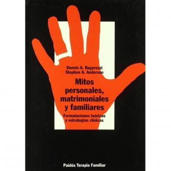 Mitos personales, matrimoniales y familiares: Formulaciones teóricas y estrategias clínicas