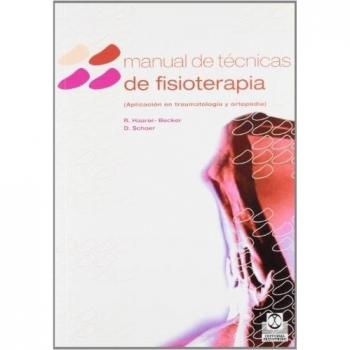 MANUAL DE TÉCNICAS DE FISIOTERAPIA APLICACIÓN EN TRAUMATOLOGÍA Y ORTOPEDIA