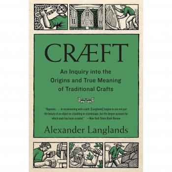 Cræft: Exploring the Roots and Significance of Traditional Crafts by Alexander Langlands