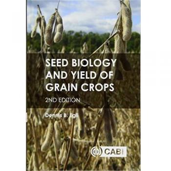 Seed Biology and Yield of Grain Crops