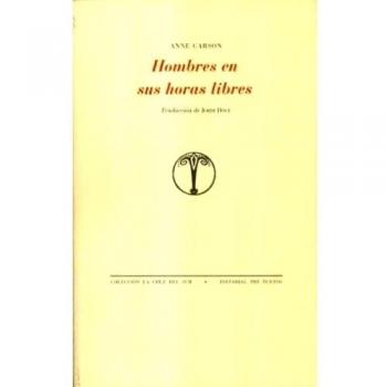 HOMBRES EN SUS HORAS LIBRES. POESIA Y PROSA 19581995