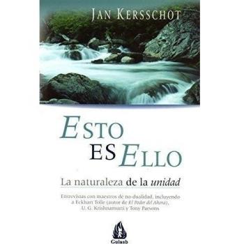 Esto es ello. La naturaleza de la unidad: Entrevistas con maestros de no-dualidad, incluyendo a Eckhart Tolle , U. G. Krishnamurti y Tony Parson: ... del Ahora), U. G. Krishnamurti y Tony Parson