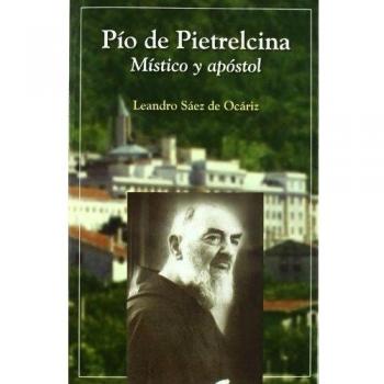 Pío de Pietrelcina: Místico y apóstol: 15