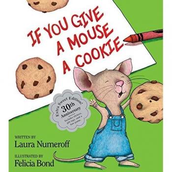 If You Give a Mouse a Cookie: Extra Sweet Edition