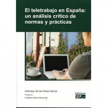 EL TELETRABAJO EN ESPAÑA: UN ANÁLISIS CRÍTICO DE LAS NORMAS Y PRÁCTICAS