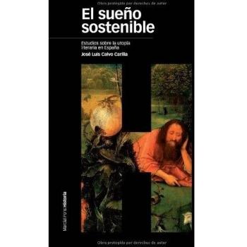 SUEÑO SOSTENIBLE, EL: Estudios sobre la utopía literaria en España: 63