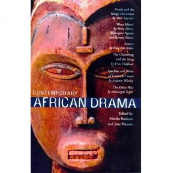 Contemporary African Plays: Death and the King's;anowa;chattering & the Song;rise & Shine of Comrade;woza Albert!;other War