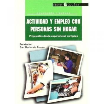 Actividad y empleo con personas sin hogar: Propuestas desde experiencias europeas