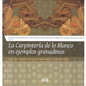 LA CARPINTERIA DE LO BLANCO EN EJEMPLOS: Lógicas constructivas, conservación y restauración