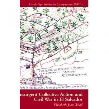 Insurgent Collective Action and Civil War in El Salvador