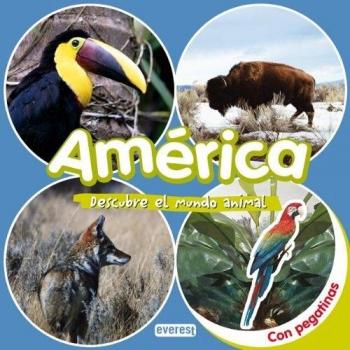 América. Descubre el mundo animal: Con pegatinas