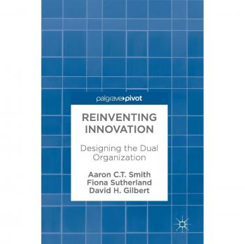 Reinventing Innovation: Designing the Dual Organization