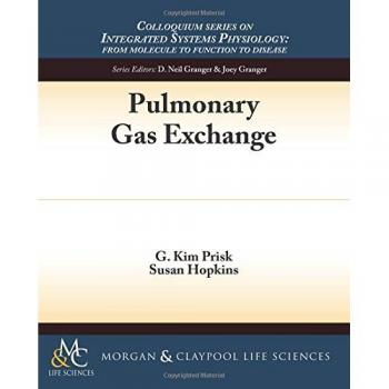 Intercambio Gaseoso Pulmonar (Serie de Coloquios sobre Fisiología de Sistemas Integrados: desde la Molécula hasta la Función y la Enfermedad) - Prisk, G. Kim