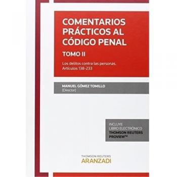 Comentarios prácticos al Código Penal. Tomo II: Los delitos contra las personas. Artículos 138-233
