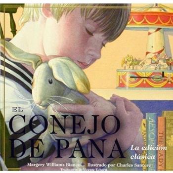 El conejo de pana / The Velveteen Rabbit: La edicion clasica / The Classic Edition