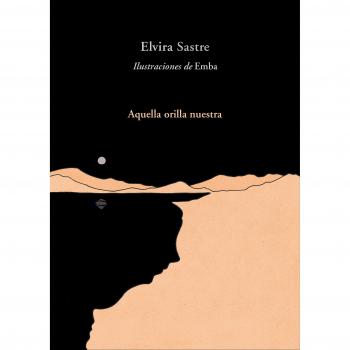 Aquella orilla nuestra - Elvira Sastre