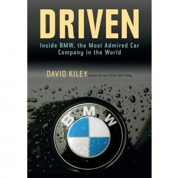 Driven: Inside BMW - The Most Admired Car Company in the World (Automotive Book)