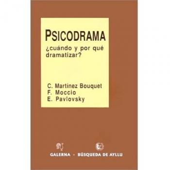Psicodrama ¿cuando y por que dramatizar?
