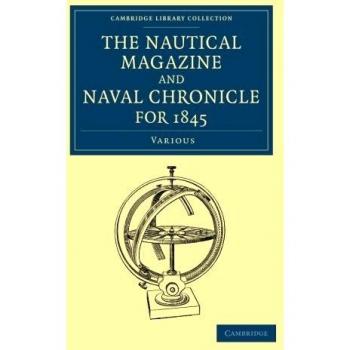 Colección de Revistas Náuticas y Crónicas Navales 1832-1870: Set de 39 Volúmenes - Revista Náutica y Crónica Naval 1845 (Colección Biblioteca de Cambridge)