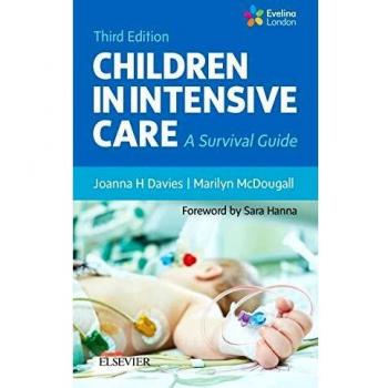 Children in Intensive Care: A Survival Guide, 3e