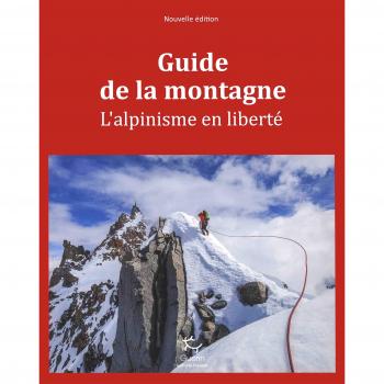 Guía de la Montaña - El Alpinismo en Libertad - Ediciones Guérin