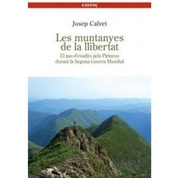 Les muntanyes de la llibertat: El pas d'evadits pels Pirineus durant la Segona Guerra Mundial, 1939-1944