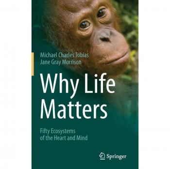 Why Life Matters: Fifty Ecosystems of the Heart and Mind