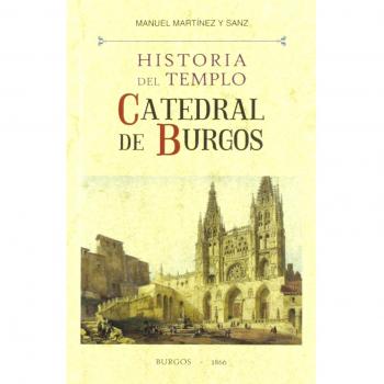 Historia del templo catedral de Burgos