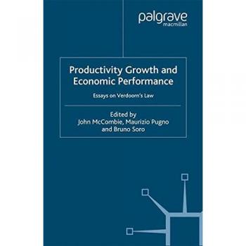 Productivity Growth and Economic Performance: Essays on Verdoorn's Law