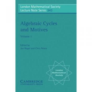 Ciclos Algebraicos y Motivos (Serie de Notas de Conferencias de la Sociedad Matemática de Londres, Volumen 343)