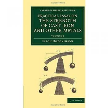 Ensayo Práctico sobre la Resistencia del Hierro Colado y Otros Metales - Colección de Biblioteca de Cambridge (2 Volúmenes)