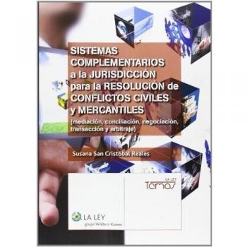 Sistemas complementarios a la jurisdición para la resolución de conflictos civi-: - Susana San Cristóbal Reales