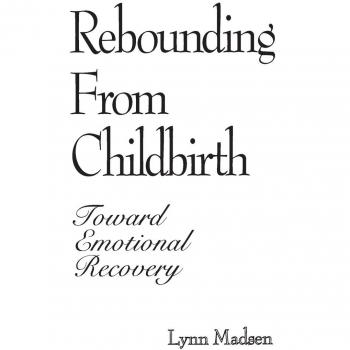 Rebounding from Childbirth: Toward Emotional Recovery